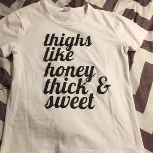 Thighs like honey 🍯 thick & sweet  white tee
